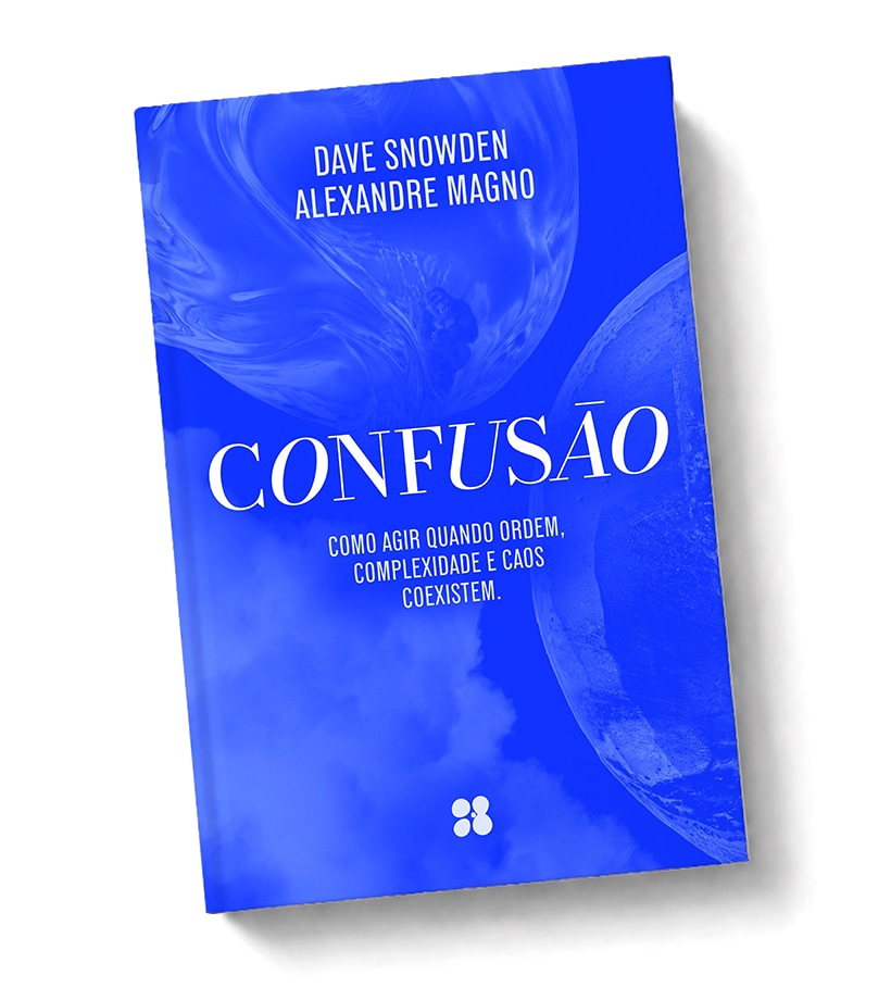 Confusão, o Livro - Dave Snowden e Alexandre Magno